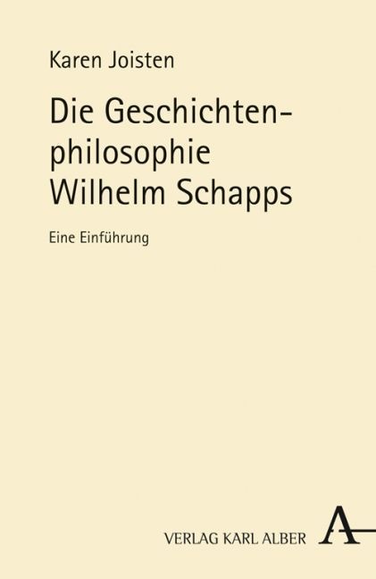 Karen Joisten - Die Geschichtenphilosophie Wilhelm Schapps - Eine Einführung