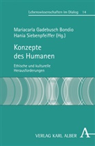 Mariacarl Gadebusch Bondio, Mariacarla Gadebusch Bondio, Siebenpfeiffer, Siebenpfeiffer, Hania Siebenpfeiffer - Konzepte des Humanen