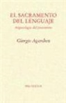 Giorgio Agamben - El sacramento del lenguaje : arqueología del juramento : (Homo Sacer II, 3)