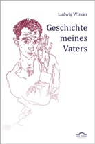 Dieter Sudhoff, Ludwig Winder, Diete Sudhoff, Dieter Sudhoff - Geschichte meines Vaters