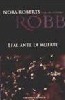 Jd Robb, Nora Roberts - Leal ante la muerte