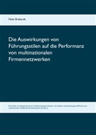 Niels Brabandt - Die Auswirkungen von Führungsstilen auf die Performanz von multinationalen Firmennetzwerken