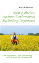 Klaus Hinrichsen - Nicht quatschen, machen: Wandern durch Mecklenburg-Vorpommern