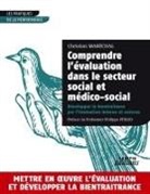 Christian Maréchal - Comprendre l'évaluation dans le secteur social et médico-social Développer la bientraitance par l'évaluation interne et externe