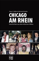 Michael Mueller, Michael Müller, Pete Müller, Peter Müller, Peter F Müller, Peter F. Müller - Chicago am Rhein