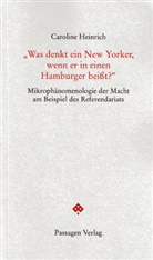 Caroline Heinrich - "Was denkt ein New Yorker, wenn er in einen Hamburger beißt?"