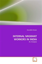Anuradha Parasar - INTERNAL MIGRANT WORKERS IN INDIA