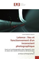 Carole Madelaine-Dupuich, Madelaine-Dupuich-C - Latence: lieu et fonctionnement d