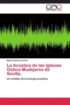 Miguel Galindo del Pozo - La Acústica de las Iglesias Gótico-Mudéjares de Sevilla.