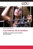 Mariela Elisabet Sánchez - Las marcas de la sombra