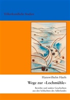 Hanswilhelm Haefs - Wege zur Lochmühle