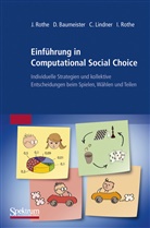 Dorothe Baumeister, Dorothea Baumeister, Claudia Lindner, Irene Rothe, Jör Rothe, Jörg Rothe - Einführung in Computational Social Choice