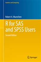 Robert A Muenchen, Robert A. Muenchen - R for SAS and SPSS Users