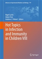 Nigel Curtis, Ada Finn, Adam Finn, Andrew J Pollard, Andrew J. Pollard - Hot Topics in Infection and Immunity in Children VIII