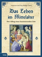 Siec, Sieck, Anneros Sieck, Annerose Sieck, Jörg-Rüdiger Sieck - Das Leben im Mittelalter
