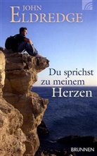 John Eldredge - Du sprichst zu meinem Herzen