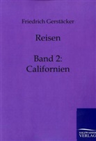 Friedrich Gerstäcker - Reisen - 2: Californien