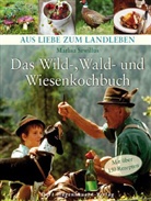 Marlisa Szwillus - Das Wild-, Wald- und Wiesenkochbuch