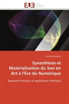 Charlotte Boisselier, Boisselier-c - Synesthesie et materialisation du