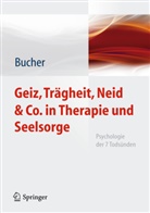 Anton Bucher, Anton (Prof. Dr.) Bucher, Anton A. Bucher - Geiz, Trägheit, Neid & Co. in Therapie und Seelsorge