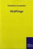Friedrich Gerstäcker - Sträflinge