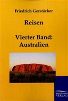 Friedrich Gerstäcker - Reisen - 4: Australien