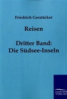Friedrich Gerstäcker - Reisen - 3: Die Südsee-Inseln