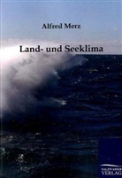 Alfred Merz - Land- und Seeklima