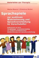Brunne, Monik Brunner, Monika Brunner, Waibel, Christiane Waibel - Sprachspiele zur auditiven Wahrnehmung und Sprachverarbeitung im Vorschulalter