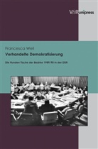 Francesca Weil, Hannah-Arendt-Ins für Totalitarismusforschung e V - Verhandelte Demokratisierung