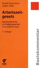 Buschman, Rudol Buschmann, Rudolf Buschmann, Ulber, Jürgen Ulber - Arbeitszeitgesetz (ArbZG), Basiskommentar