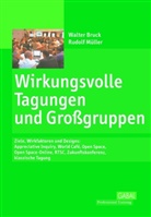 Bruc, Walte Bruck, Walter Bruck, Müller, Rudolf Müller - Wirkungsvolle Tagungen und Großgruppen