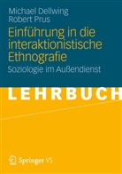 Dellwin, Michae Dellwing, Michael Dellwing, Prus, Robert Prus - Einführung in die Interaktionistische Ethnografie