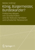 Meike Vollmar - König, Bürgermeister, Bundeskanzler?