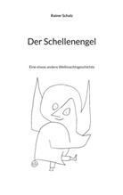 Rainer Schulz - Der Schellenengel