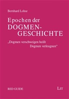 Bernhard Lohse - Epochen der Dogmengeschichte