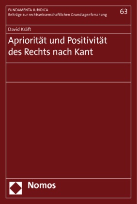 David Kräft - Apriorität und Positivität des Rechts nach Kant