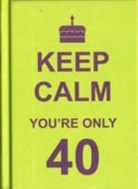 Summersdale, Summersdale - Keep Calm You're Only 40