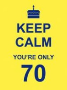 Summersdale, Summersdale - Keep Calm You're Only 70