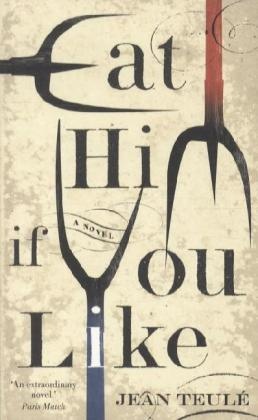 Emily Phillips, Jean Teule, Jean Teulé, Teule Jean - Eat Him If You Like