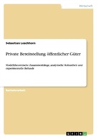 Sebastian Leschhorn - Private Bereitstellung öffentlicher Güter