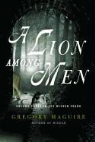 Gregory Maguire, Gregory/ Smith Maguire, Douglas Smith - A Lion Among Men