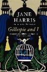 Jane Harris - Gillespie and I