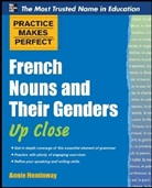Annie Heminway, Heminway Annie - Practice Makes Perfect French Nouns and Their Genders Up Close