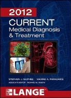 Stephen McPhee, Stephen J. Mcphee, Maxine Papadakis, Maxine A. Papadakis, Michael W. Rabow, Stephen J. Mcphee... - Current Medical Diagnosis Treatment 2012