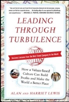 Alan Lewis, Harriet Lewis, Lewis Harriet - Leading Through Turbulence: How a Values-Based Culture Can Build