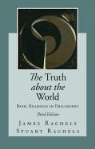 James Rachels, James/ Rachels Rachels, Stuart Rachels - The Truth About the World