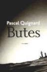 Pascal Quignard - BUTES