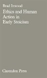 Brad Inwood, Inwood Brad - Ethics and Human Action in Early Stoicism