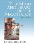 Leigh L. Thompson - The Mind and Heart of the Negotiator